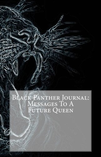 Black Panther Journal: Messages to a Future Queen