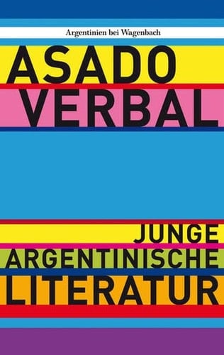 Asado verbal junge argentinische Literatur