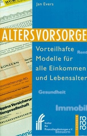 Altersvorsorge vorteilhafte Modelle für alle Einkommen und Lebensalter