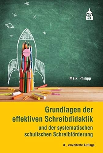 Grundlagen der effektiven Schreibdidaktik und der systematischen schulischen Schreibförderung