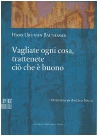Vagliate ogni cosa, trattenete ciò che è buono dialogo