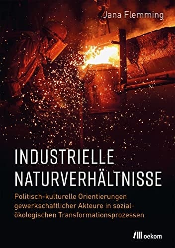 Industrielle Naturverhältnisse