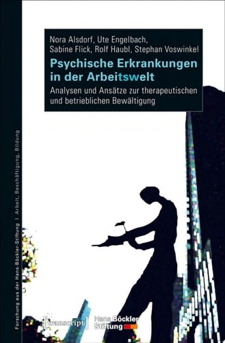 Psychische Erkrankungen in der Arbeitswelt Analysen und Ansätze zur therapeutischen und betrieblichen Bewältigung