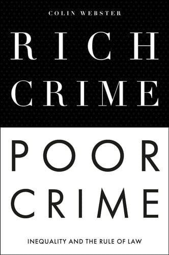 Rich Crime, Poor Crime Inequality and the Rule of Law
