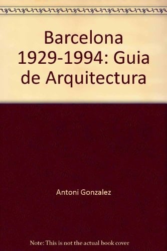 Barcelona, 1929-1994 guía de arquitectura