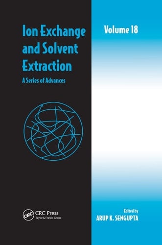 Ion Exchange and Solvent Extraction A Series of Advances, Volume 18