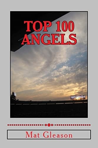Top 100 Angels The Players Who Defined the Franchise of Anaheim
