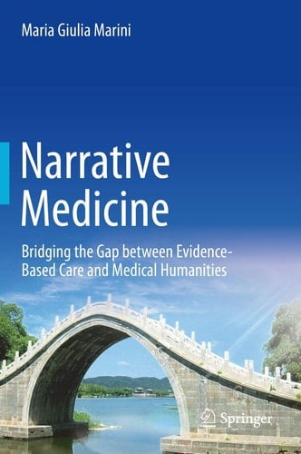 Narrative Medicine Bridging the Gap between Evidence-Based Care and Medical Humanities
