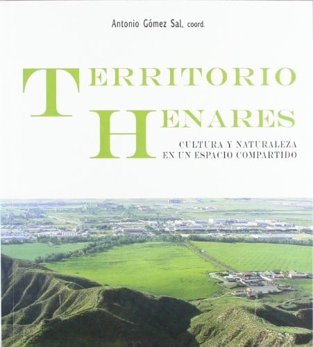 Territorio Henares Cultura y naturaleza en un espacio compartido