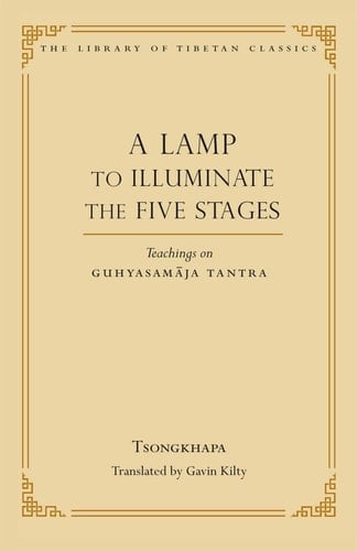 A Lamp to Illuminate the Five Stages Teachings on Guhyasamaja Tantra