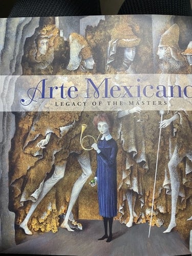 Arte Mexicano Legacy of the Masters
