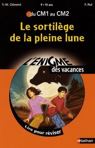Le sortilège de la pleine lune Du CM1 au CM2