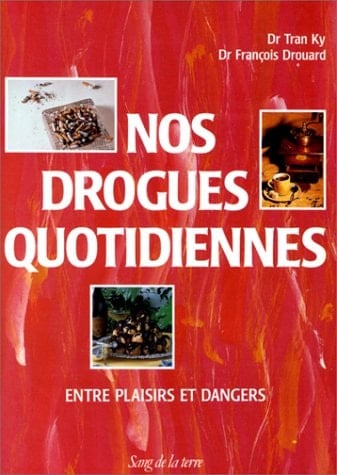 Nos drogues quotidiennes entre plaisirs et dangers