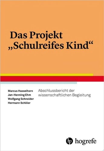 Das Projekt "Schulreifes Kind" Abschlussbericht der wissenschaftlichen Begleitung