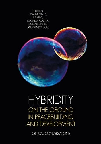 Hybridity on the Ground in Peacebuilding and Development Critical Conversations