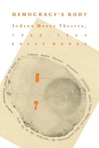 Democracy's Body: Judson Dance Theatre, 1962–1964