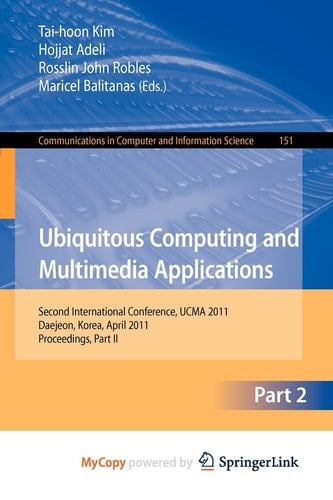 Ubiquitous Computing and Multimedia Applications Second International Conference, UCMA 2011, Daejeon, Korea, April 13-15, 2011. Proceedings, Part II