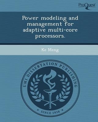 Power Modeling and Management for Adaptive Multi-Core Processors