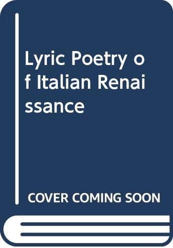 Lyric poetry of the Italian Renaissance : an anthology with verse translations.