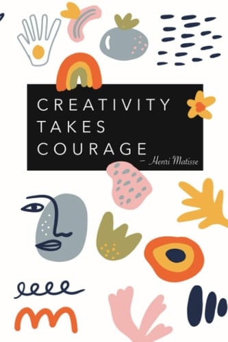 Creativity Takes Courage small Sketchbook - Henri Matisse inspired sketchbook for artists: A Henri Matisse inspired everyday sketchbook for artists or students
