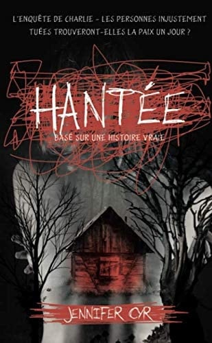 Hantée - l'enquête de Charlie Les Personnes Injustement Tuées Trouveront-Elles la Paix un Jour ?