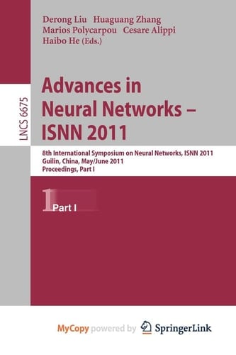 Advances in Neural Networks -- ISNN 2011: 8th International Symposium on Neural Networks, ISNN 2011, Guilin, China, May 29--June 1, 2011, Proceedings Part I