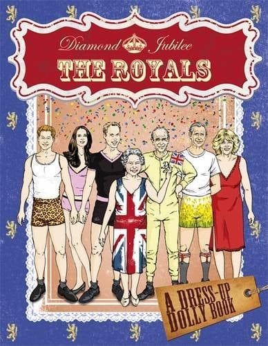 The Royals A Dress-Up Dolly Book