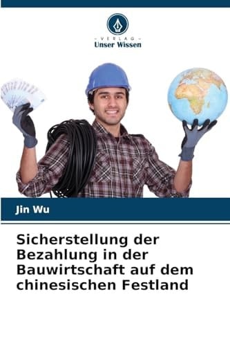 Sicherstellung der Bezahlung in der Bauwirtschaft auf dem chinesischen Festland (German Edition)