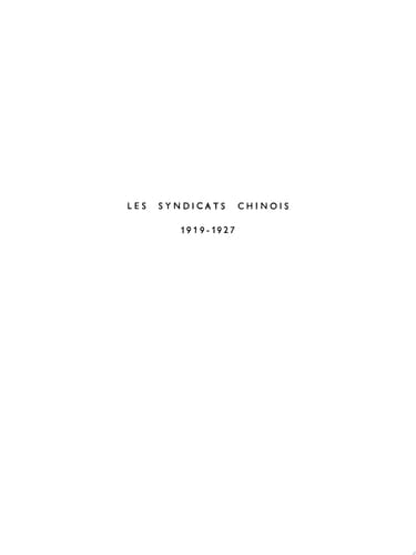 Les syndicats chinois, 1919–1927 Répertoire, textes, presse