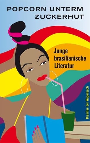 Popcorn unterm Zuckerhut junge brasilianische Literatur