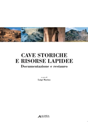 Cave storiche e risorse lapidee documentazione e restauro