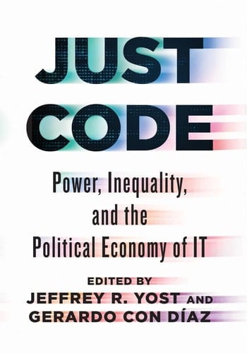 Just Code Power, Inequality, and the Political Economy of IT