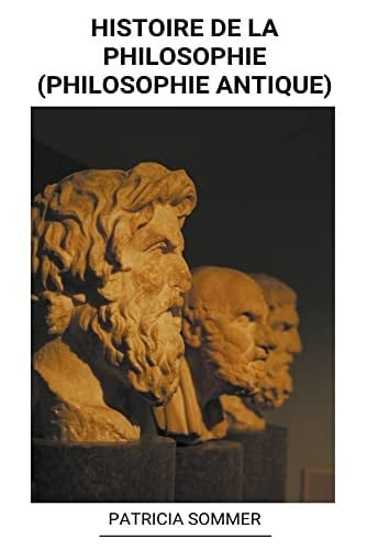 Histoire de la Philosophie (Philosophie Antique)