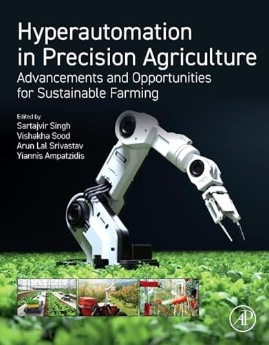 Hyperautomation in Precision Agriculture Advancements and Opportunities for Sustainable Farming