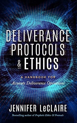 Deliverance Protocols & Ethics A Handbook for Accurate Deliverance Operations