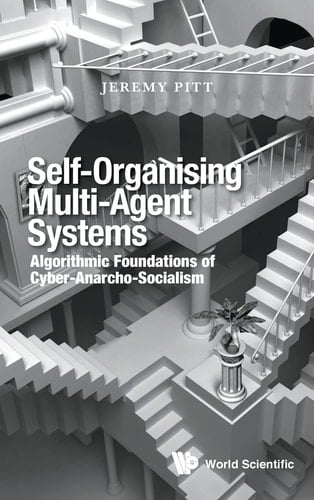 Self-organising Multi-agent Systems Algorithmic Foundations of Cyber-anarcho-socialism