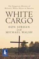 White Cargo The Forgotten History of Britain's White Slaves in America