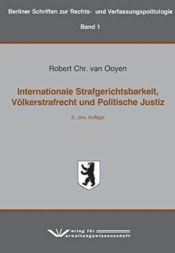 Internationale Strafgerichtsbarkeit, Völkerstrafrecht und Politische Justiz