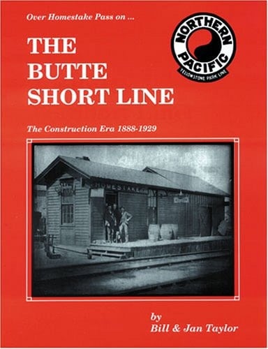 The Butte Short Line The Construction Era 1888-1929