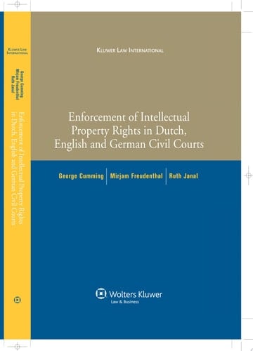 Enforcement of Intellectual Property Rights in Dutch, English and German Civil Procedure