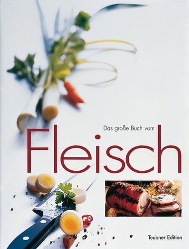 Das große Buch vom Fleisch