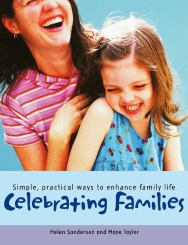 Celebrating Families Simple, Practical Ways to Enhance Family Life