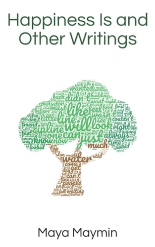 Happiness Is and Other Writings