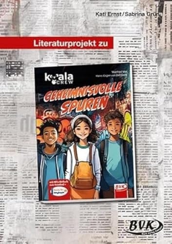 Literaturprojekt zu Manfred Mai, Hans-Jürgen van der Gieth - Koala Crew: geheimnisvolle Spuren