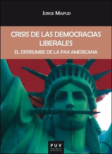 Crisis de las democracias liberales el derrumbe de la pax americana