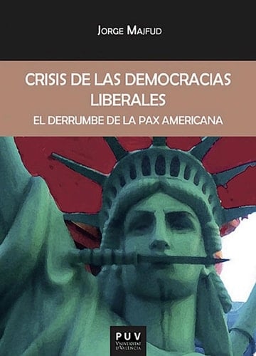 Crisis de las democracias liberales El derrumbe de la Pax americana