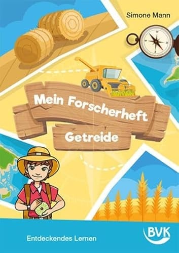 Mein Forscherheft - Getreide Entdeckendes Lernen