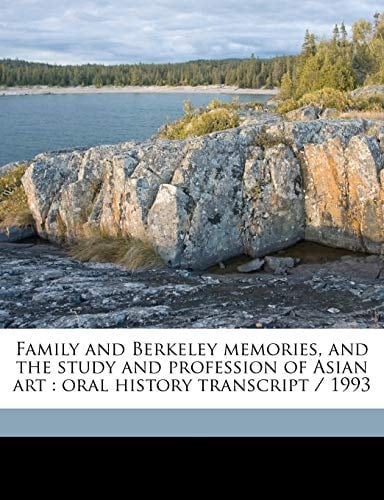 Family and Berkeley memories, and the study and profession of Asian art: oral history transcript / 199