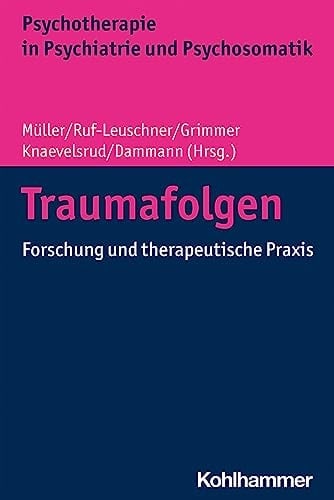 Traumafolgen Forschung und therapeutische Praxis