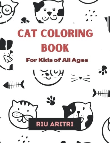 Cat Coloring Book: For Kids of All Ages